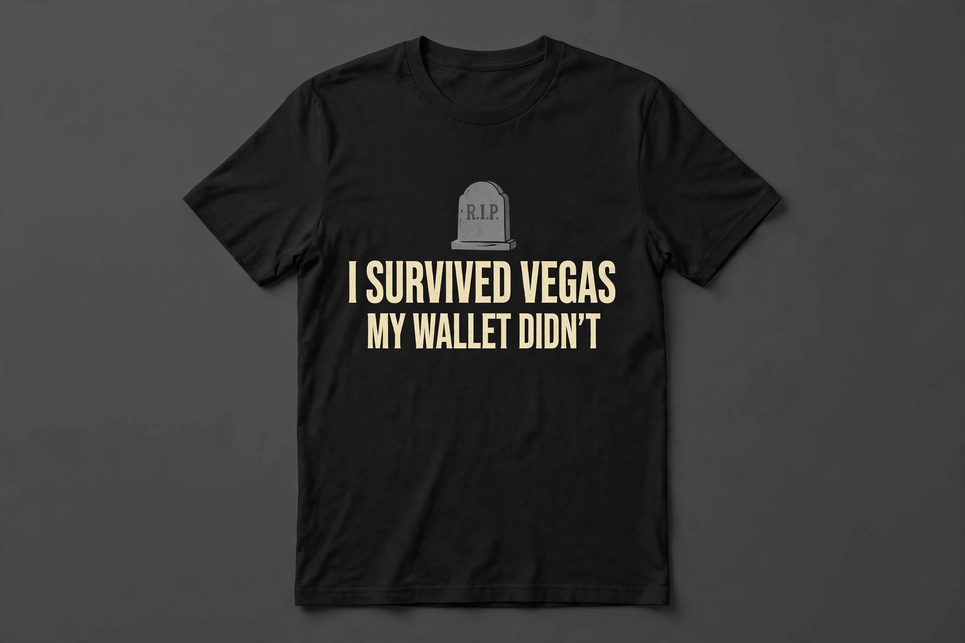 I Survived Vegas My Wallet Didn't Tee on a black tee